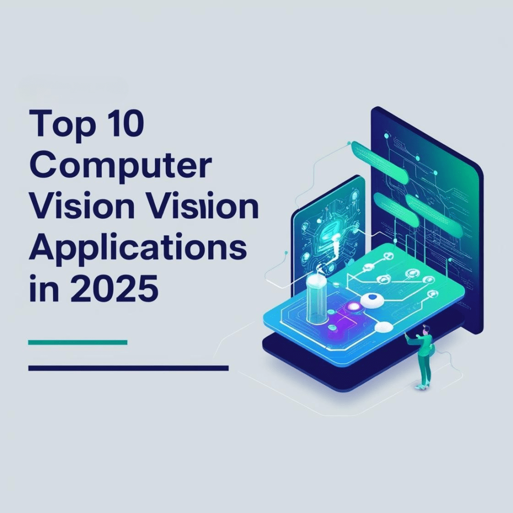 Top 10 Most Popular Computer Vision Applications in 2025